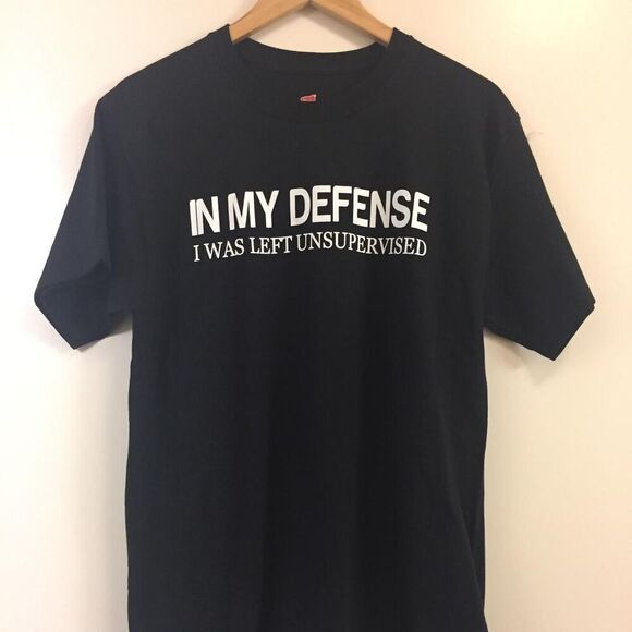 In My Defense, I was Left Unsupervised T-shirt size Large - Picture 1 of 1